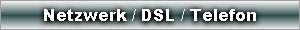 Netzwerk / DSL / Telefon